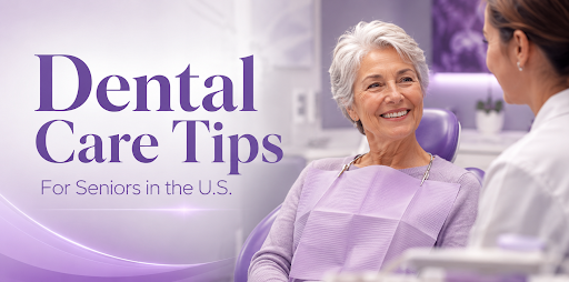 Dental Care Tips for Seniors