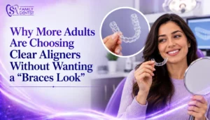 Adults Are Choosing Clear Aligners Without Wanting a “Braces Look”
